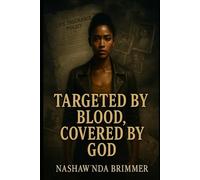 Targeted by Blood, Covered by God