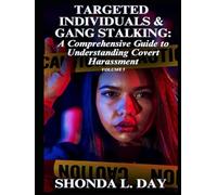 Targeted Individuals & Gang Stalking: A Comprehensive Guide to Understanding Covert Harassment