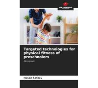 Targeted technologies for physical fitness of preschoolers: Monograph