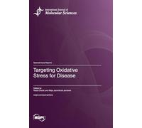 Targeting Oxidative Stress for Disease