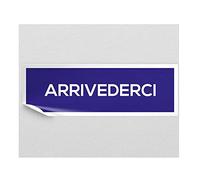 TARGHE ADESIVE PER UFFICIO - Targhette Autoadesive, Impermeabili adesivo Lavabili, uffici, Pub, Banche, aziende, ufficio (ARRIVEDERCI)