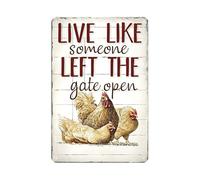 Targhe Chicken Chicken Coop Live Like Someone Left The Gate Open Yard Impermeabile Targa Poster Classica Targhette In Metallo Per Sala Da Pranzo Cucina Negozio 30X20Cm