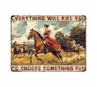 Targhe In Latta The Fox Hunt In The Forest Everything Will Kill You So Choose Something Fun Realeartistica Targa Poster Decorativa Cartello In Metallo Per Bagno Party Pub 30X20Cm