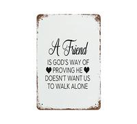Targhe in metallo con scritta in inglese "A Friend is God's Way of Proving He Dodn't Want Us to Walk Alone", in alluminio, resistente e durevole, 30,5 x 20,3 cm