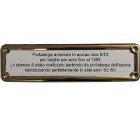 Targhe Storiche - Portatarga Anteriore Auto Epoca dal 1952 al 1985, Progettato per Auto d’Epoca, Made in Italy [Acciaio Inox]