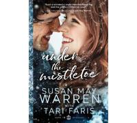 Tari Faris Susan May Warren Under the Mistletoe (Tascabile) Home to Heritage