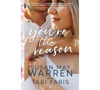 Tari Faris Susan May Warren You're the Reason (Tascabile) Home to Heritage