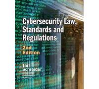 Tari Schreider Cybersecurity Law, Standards and Regulations (Tascabile)