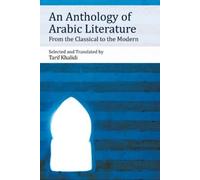 Tarif Khalidi An Anthology of Arabic Literature (Copertina rigida)