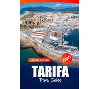 Tarifa Travel Guide 2026: Discover Beaches, Windsurfing Spots, Historic Sites, Cuisine, Cultural Experiences and Adventure in Spain’s Coastal