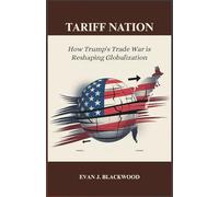 Tariff Nation: How Trump’s Trade War is Reshaping Globalization