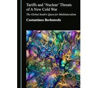 Tariffs and ‘Nuclear’ Threats of A New Cold War: The Global South’s Quest for Multilateralism