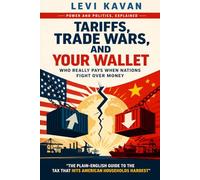 Tariffs, Trade Wars, and Your Wallet: Who Really Pays When Nations Fight Over Money