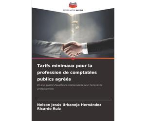 Tarifs minimaux pour la profession de comptables publics agréés: En leur qualité d'auditeurs indépendants pour honoraires professionnels