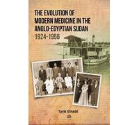 Tarik Elhadd The Evolution of Modern Medicine in the Anglo-Egyptian (Tascabile)