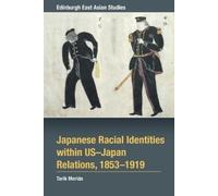 Tarik Merida Japanese Racial Identities within U.S.-Japan Relations, (Tascabile)
