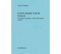 Tarik O'Regan Love Raise Your Voice (Sheet Music)