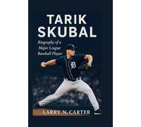 TARIK SKUBAL: Biography of a Major League Baseball Player