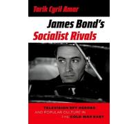 Tarik Youssef Cyril Amar James Bond's Socialist Rivals (Tascabile)
