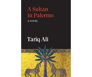 Tariq Ali A Sultan in Palermo (Tascabile)