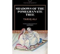 Tariq Ali Shadows of the Pomegranate Tree (Tascabile) Islam Quintet