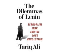 Tariq Ali The Dilemmas of Lenin (Copertina rigida)