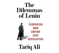 Tariq Ali The Dilemmas of Lenin (Copertina rigida)