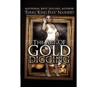 Tariq King Flex Nasheed The Art of Gold Digging (Tascabile)