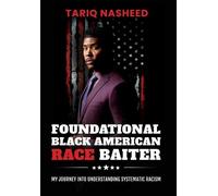 Tariq Nasheed Foundational Black American Race Baiter (Copertina rigida)