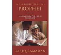 Tariq Ramadan In the Footsteps of the Prophet (Tascabile)