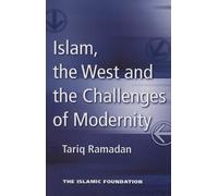 Tariq Ramadan Islam, the West and the Challenges of Modernity (Tascabile)