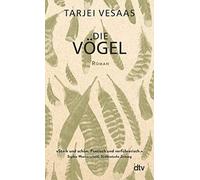 Tarjei Vesaas Hinrich Schmidt-Henkel Die Vögel: Roman (Tascabile)
