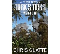 Tark's Ticks War Point: A WWII Novel: 6
