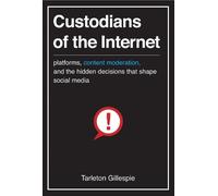 Tarleton Gillespie Custodians of the Internet (Tascabile)