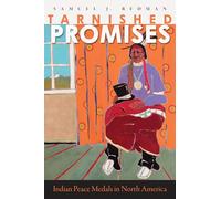 Tarnished Promises: Indian Peace Medals in North America
