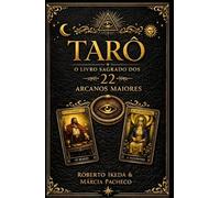 Tarô: O Livro Sagrado dos 22 Arcanos Maiores