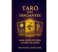 Tarô para iniciantes - guia completo para leitura de cartas