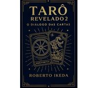 Tarô Revelado 2: O Diálogo das Cartas