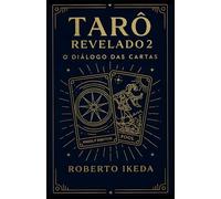 Tarô Revelado 2: O Diálogo das Cartas