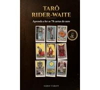 Tarô Rider-Waite: Aprenda a ler as 78 cartas do zero