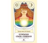 Tarocchi astrologia colori e kabbalah. Ediz. illustrata