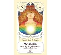 CARTE ASTROLOGIA COLORI E KABBALAH - SAMYA ILARIA DI DONATO