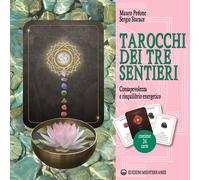 Tarocchi dei tre sentieri. Consapevolezza e riequilibrio energetico. Con 2...