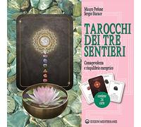 Tarocchi dei tre sentieri. Consapevolezza e riequilibrio energetico. Con 24 Cart