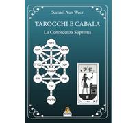 Tarocchi e cabala. La conoscenza suprema. Tarot y kabala
