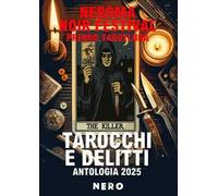 Tarocchi e delitti. Antologia 2025 NeRoma Noir Festival Premio Tarotluna