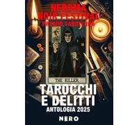 Tarocchi e delitti. Antologia 2025 NeRoma Noir Festival Premio Tarotluna