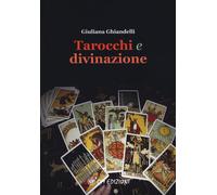 Tarocchi e divinazione-Ghiandelli, Giuliana-Copertina flessibile