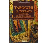 Tarocchi e zodiaco. Archetipi del pensiero simbolico