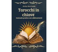 Tarocchi in chiave: manuale pratico